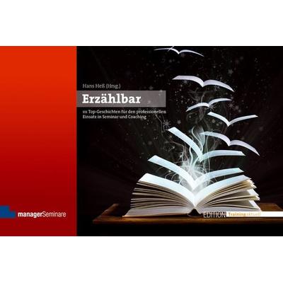 Erzählbar, Taschenbuch von , ManagerSeminare Verlags GmbH, 978-3-941965-32-4