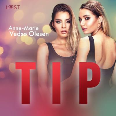Tip – eroottinen novelli - Anne-Marie Vedsø Olesen, Audio, 9788726911756