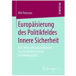 Europäisierung des Politikfeldes Innere Sicherheit, Fachbücher von Nils Petersen