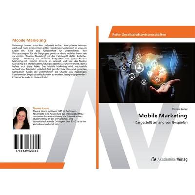 Mobile Marketing, Taschenbuch von Theresa Lanze, AV Akademikerverlag, 978-3-639-62534-9