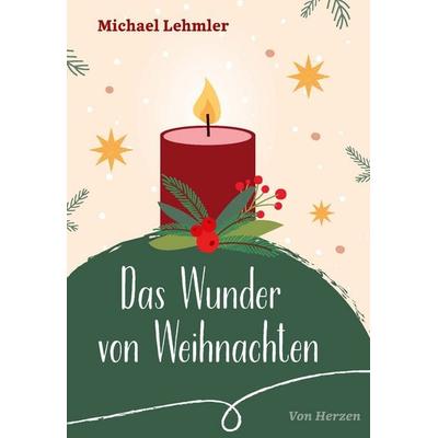 Das Wunder von Weihnachten, Geheftet von Michael Lehmler, Paulinus, 978-3-7902-1786-5