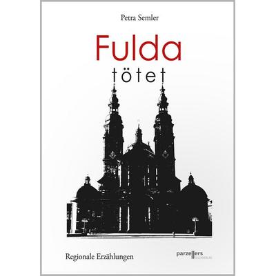 Fulda tötet, Taschenbuch von Petra Semler, Parzellers Buchverlag & Werbemittel GmbH & Co. KG, 978-3-7900-0629-2