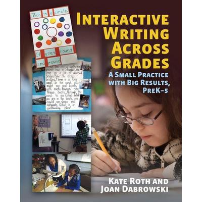 Interactive Writing Across Grades, Taschenbuch von Kate Roth,Joan Dabrowski, Taylor and Francis, 978-1-62531-115-3