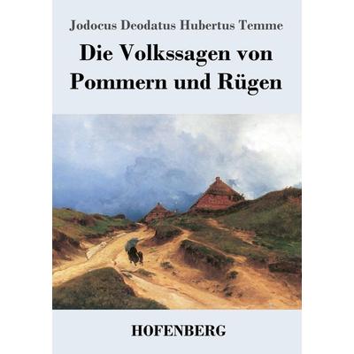 Die Volkssagen von Pommern und Rügen, Taschenbuch von Jodocus Deodatus Hubertus Temme, BoD - Books on Demand, 978-3-8430-2457-0