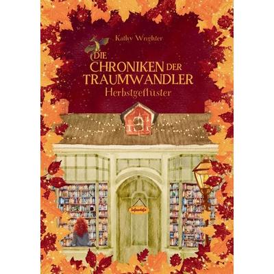 Die Chroniken der Traumwandler, Taschenbuch von Kathy Wrighter, Tredition, 978-3-347-93929-5