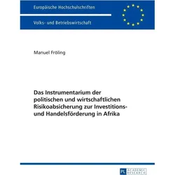 Das Instrumentarium der politischen und wirtschaftlichen Risikoabsicherung zur Investitions- und Han, Fachbücher von Manuel Fröling