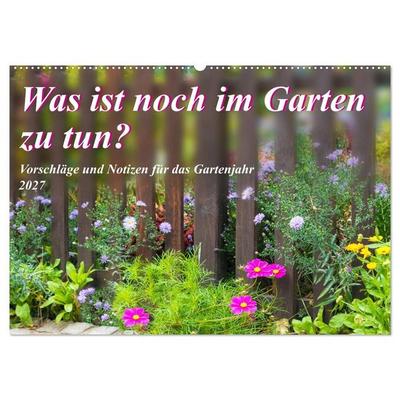 Was ist noch im Garten zu tun? (Wandkalender 2027 DIN A2 quer), CALVENDO Monatskalender