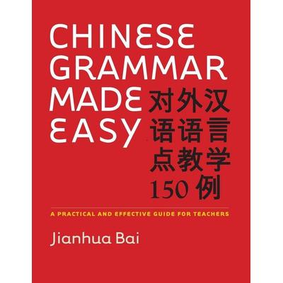 Chinese Grammar Made Easy, Taschenbuch von Jianhua Bai, University Presses, 978-0-300-12279-4
