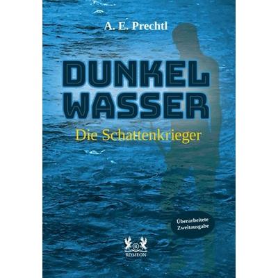 Dunkelwasser, Taschenbuch von A. E. Prechtl, Romeon-Verlag, 978-3-96229-574-5