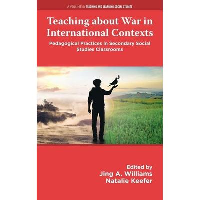 Teaching about War in International Contexts, Gebundene Ausgabe von , Information Age Publishing, 978-1-80686-122-4
