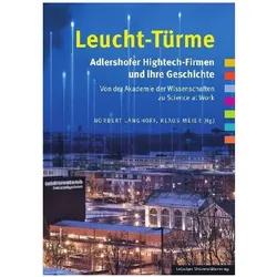 Leucht-Türme. Adlershofer Hightech-Firm, Fachbücher von Klaus Meier, Norbert Langhoff