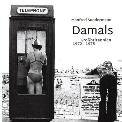 Damals, Gebundene Ausgabe von Manfred Sundermann, BoD – Books on Demand, 978-3-7583-0948-9