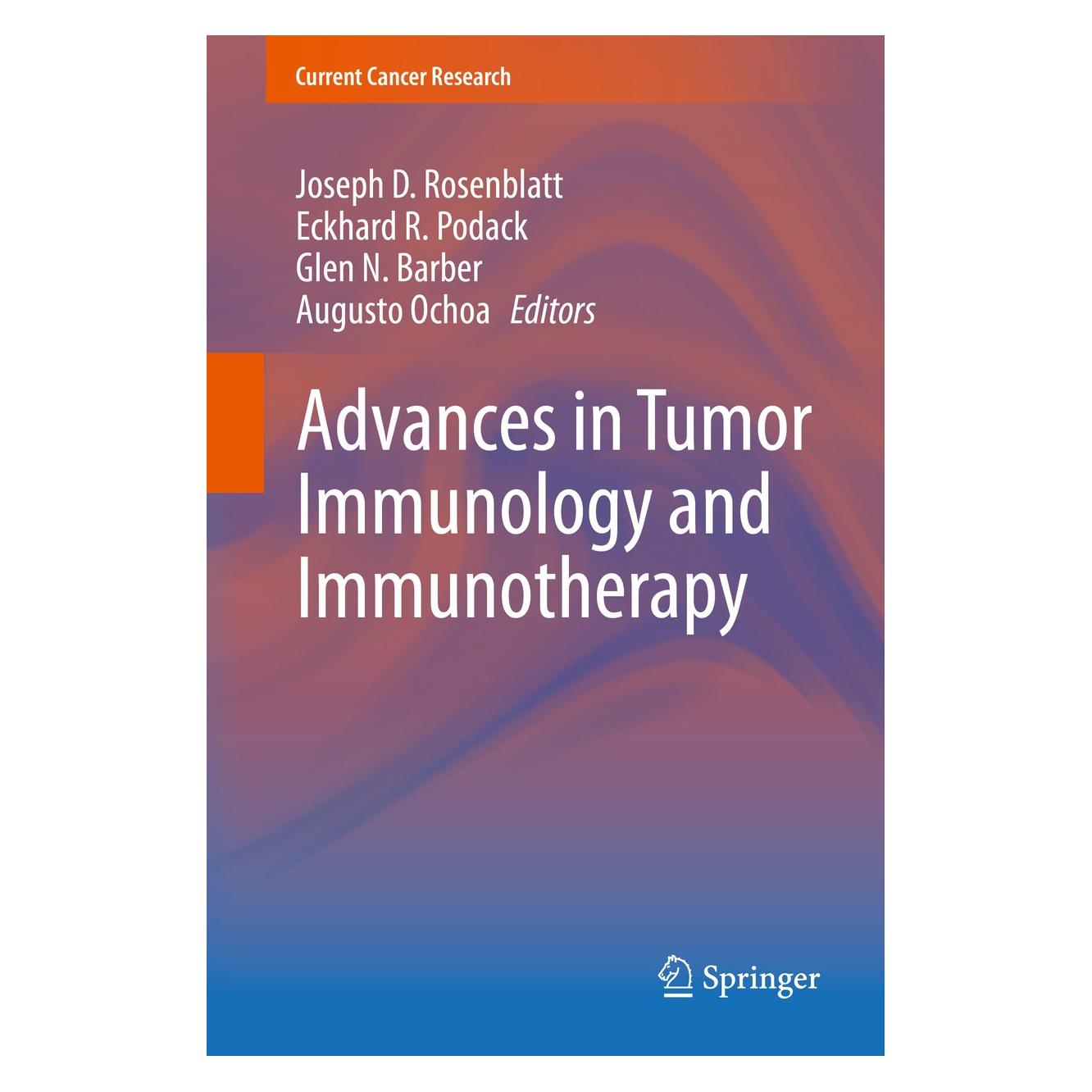 Springer Advances in Tumor Immunology and Immunotherapy (Englisch, Hardcover, Augusto Ochoa, Eckhard R. Podack, Glen N. Barber, Joseph D. Rosenblatt) (9781461488088)