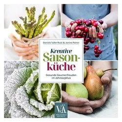 Kreative Saisonküche, Ratgeber von Daniella Tuller-Rust, Janine Painer