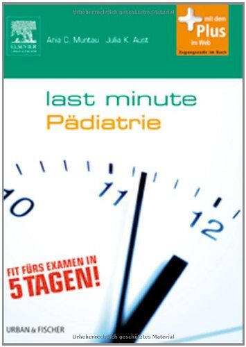 Aust, Julia K - Last Minute Pädiatrie: mit Zugang zum Elsevier-Portal - Preis vom 12.10.2026 11:37:12 h