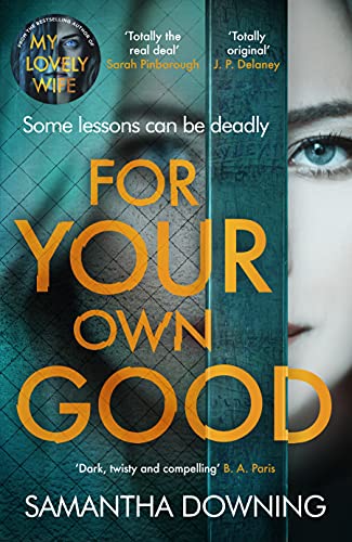 Samantha Downing - For Your Own Good: The most addictive psychological thriller you’ll read this year - Preis vom 02.10.2026 23:42:20 h
