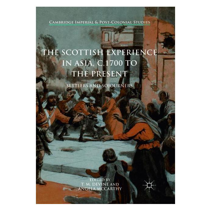 Springer The Scottish Experience in Asia, c.1700 to the Present (Englisch, Softcover, Angela McCarthy, M Devine, T McCarthy, T. M. Devine) (56005844)