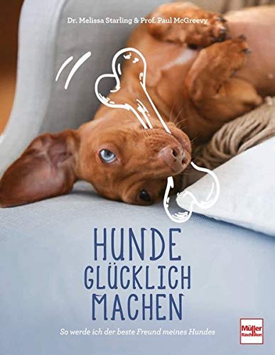 Melissa Starling - Hunde glücklich machen: So werde ich der beste Freund meines Hundes - Preis vom 16.10.2026 11:41:07 h