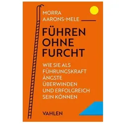 Aarons-Mele:Führen ohne Furcht, Fachbücher von Morra Aarons-Mele