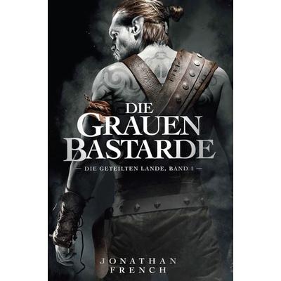 Die Grauen Bastarde, Taschenbuch von Jonathan French, Panini