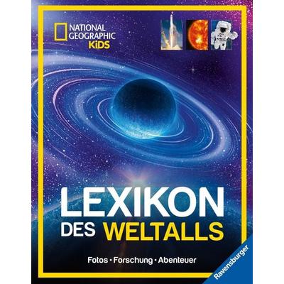 National Geographic Kids - Lexikon des Weltalls; ein visuell spektakuläres Nachschlagewerk zu Astronomie und Raumfahrt für Kinder ab 8, Gebundene