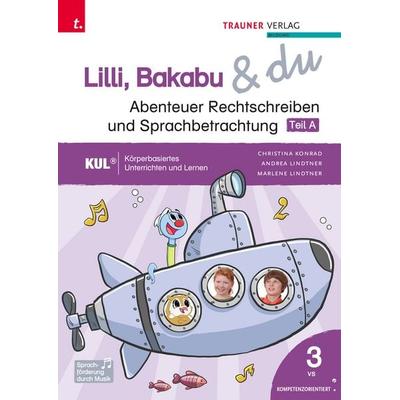 Lilli, Bakabu & du - Abenteuer Rechtschreiben und Sprachbetrachtung 3 (zweiteilig), Taschenbuch von Christina Konrad,Andrea Lindtner,Marlene Lindtner,