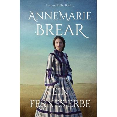 Ein fernes Erbe, Taschenbuch von AnneMarie Brear, AnneMarie Brear, 978-1-76365-503-4