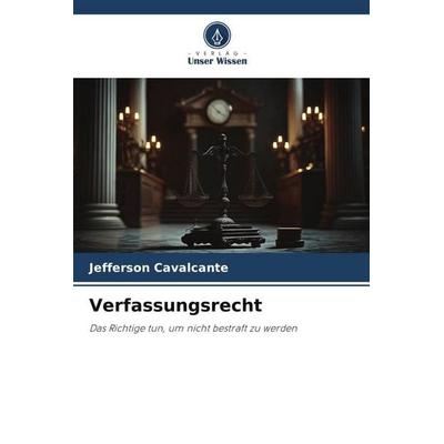 Verfassungsrecht, Taschenbuch von Jefferson Cavalcante, Verlag Unser Wissen, 978-620-5-90336-0