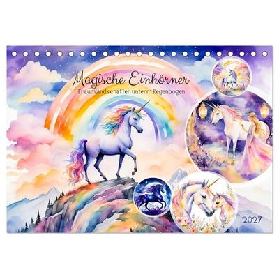 Magische Einhörner - Traumlandschaften unterm Regenbogen (Tischkalender 2027 DIN A5 quer), CALVENDO Monatskalender
