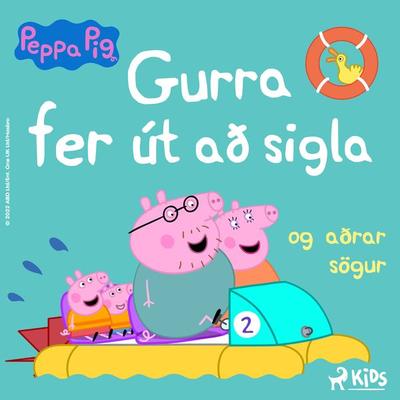 Gurra Grís - Gurra fer út að sigla og aðrar sögur - Neville Astley,Mark Baker, Audio, 9788728335697