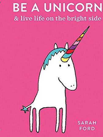 Sarah Ford - Be a Unicorn: and Live Life on the Bright Side - Preis vom 14.10.2026 23:07:16 h
