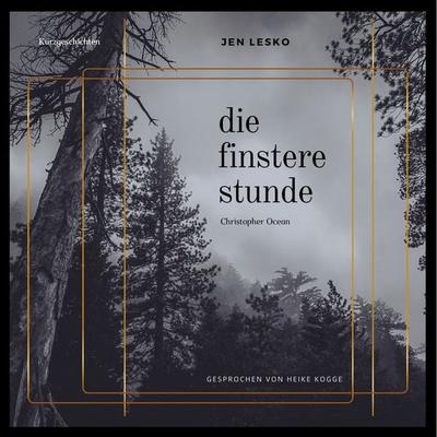Christopher Ocean - Die Finstere Stunde - Jen Lesko, Audio, 4069828573772