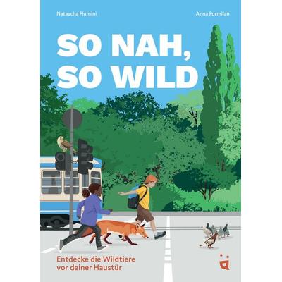So nah, so wild, Gebundene Ausgabe von Natascha Flumini, Helvetiq, 978-3-03964-143-7