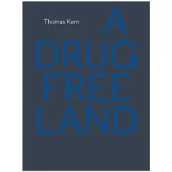 A Drug Free Land, Fachbücher von Thomas Kern