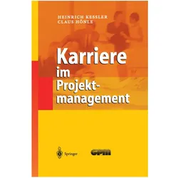 Karriere im Projektmanagement, Fachbücher von Claus Hönle, Heinrich Kessler