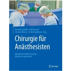 Chirurgie für Anästhesisten, Fachbücher von Rolf Rossaint, Christian Werner, Kristin Engelhard, Bernhard Zwissler