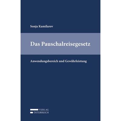 Das Pauschalreisegesetz, Taschenbuch von Sonja Kamilarov, Verlag Österreich, 978-3-7046-8430-1