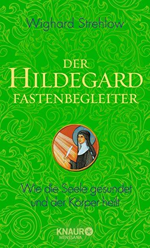 Wighard Strehlow - Der Hildegard-Fastenbegleiter: Wie die Seele gesundet und der Körper heilt - Preis vom 07.10.2026 11:45:10 h