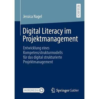 Digital Literacy im Projektmanagement, Taschenbuch von Jessica Nagel, Springer Fachmedien Wiesbaden GmbH, 978-3-658-48281-7