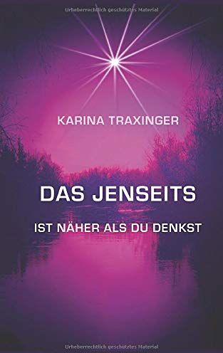 Karina Traxinger - Das Jenseits ist näher als Du denkst - Preis vom 05.10.2026 03:47:11 h