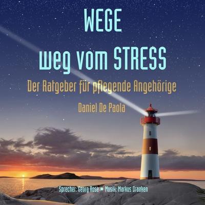 Wege weg vom Stress - Daniel De Paola, Audio, 4061707193101