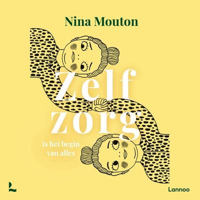 Zelfzorg is het begin van alles - Nina Mouton, Audio, 9789401489409