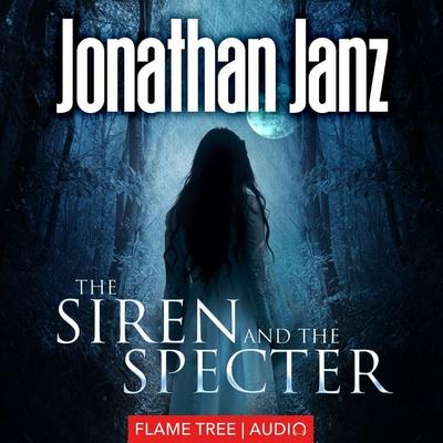 The Siren and The Specter - Jonathan Janz, Audio, 9781787580701