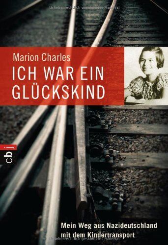 Marion Charles - Ich war ein Glückskind: Mein Weg aus Nazideutschland mit dem Kindertransport - Preis vom 30.09.2026 09:01:18 h