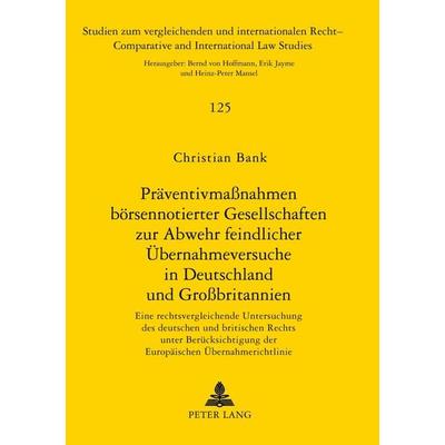 Präventivmaßnahmen börsennotierter Gesellschaften zur Abwehr feindlicher Übernahmeversuche in Deutschland und Großbritannien, Taschenbuch von