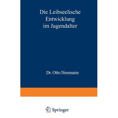 Die Leibseelische Entwicklung im Jugendalter, Taschenbuch von O. Neumann, Springer Berlin, 978-3-642-86309-7