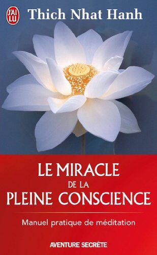 Nhat Hanh - Le miracle de la pleine conscience : manuel pratique de méditation - Preis vom 16.10.2026 11:41:07 h