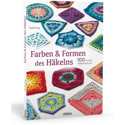 Farben und Formen des Häkelns, Taschenbuch von Sandra Eng, Stiebner, 978-3-8307-2056-0