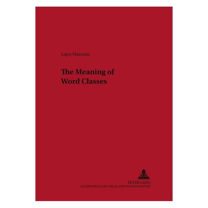 Peter Lang The Meaning of Word Classes (Softcover, Lajos Marosán) (56033032)
