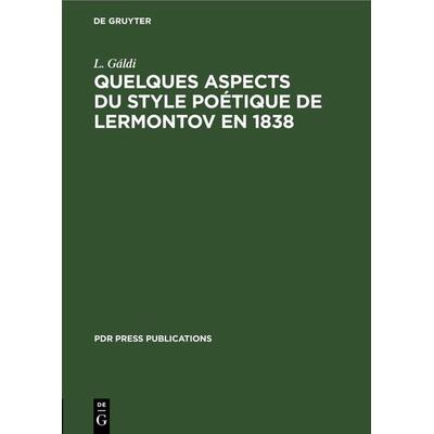 Quelques aspects du style poétique de Lermontov en 1838, Gebundene Ausgabe von L. Gáldi, De Gruyter, 978-3-11-242049-2